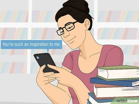 Tell him that he’s your muse for chasing your dreams.